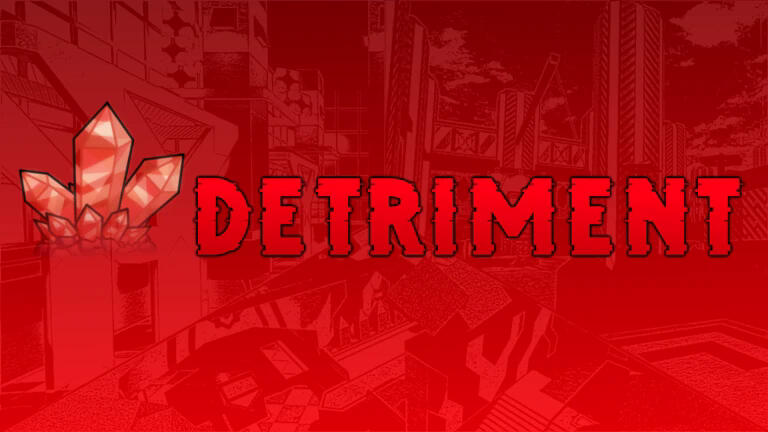 detriment category {roblox games} class {platformer story} first played {summer 2024}